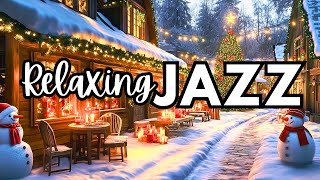 Snowy Street Night at Cozy Christmas Ambience 🎄 Gentle Jazz Melodies [upl. by Lodovico895]