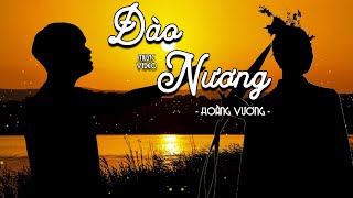 ĐÀO NƯƠNG  HOÀNG VƯƠNG PROD THÀNH ACOUSTIC  MUSIC VIDEO [upl. by Weisman]