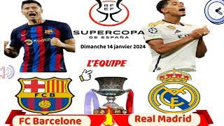 Super coupe dEspagne  FC Barcelone vs Real Madrid en direct sur lÉquipe  14012024 à 20 h [upl. by Singer755]