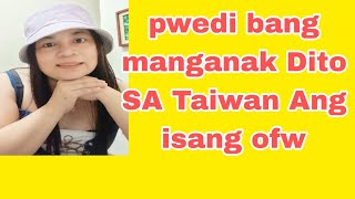 PWEDI KA BANG MANGANAK DITO SA TAIWAN OR HINDI PLEASE WATCH OFWTAIWAN CARETAKERBOHOLANA GAMAY [upl. by Peisch686]