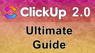 How To Use ClickUp  Ultimate Guide Plus My 3 Golden Setup Rules [upl. by Hemminger588]