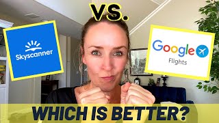 Google Flights VS Skyscanner Smackdown Which is Best [upl. by Benito]