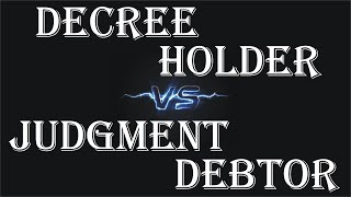 Decree Holder and Judgment Debtor  Code of Civil Procedure  CPC  Law Guru [upl. by Boleslaw701]