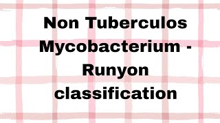 Non Tuberculous Mycobacterium  Runyon Classification [upl. by Ihtac952]