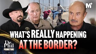 Dr Phil What’s REALLY Happening at the Border The Untold Truth  Dr Phil Primetime [upl. by Navlys]