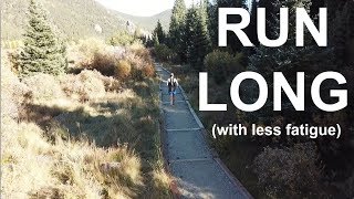 How to Run Long with less fatigue [upl. by Kenelm706]