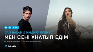 Dan Balan amp Индира Елемес  Мен сені ұнатып едім аудио [upl. by Adnoyek983]