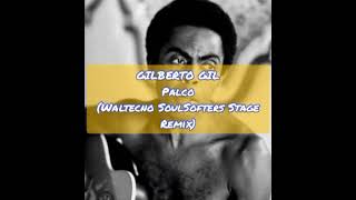 GILBERTO GIL  Palco Waltecno SoulSofters Stage Remix [upl. by Centonze388]