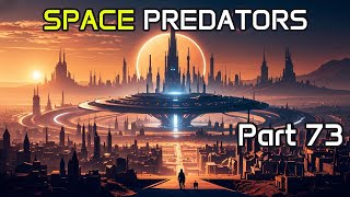 HFY Reddit Stories SPACE PREDATORS Part 73 Book 1  Scifi Story [upl. by Daryl]