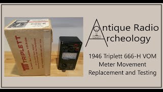 1946 Triplett 666 H VOM Meter Movement Replacement and Testing [upl. by Mullins138]