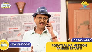 NEW Ep 4026  Popatlal Ka Mission Paneer Start I Taarak Mehta Ka Ooltah Chashmah [upl. by Ieluuk]