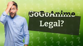 Is GoGoAnime legal [upl. by Hguh]