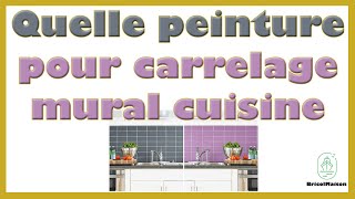 Quelle peinture pour carrelage mural cuisine [upl. by Rennold]