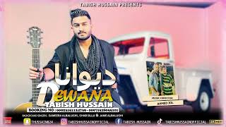 Dewana  New Balochi Song 2023  By Tabish Hussain  New Balochi Song Wedding Song فرقة تابش حسين [upl. by Aloek]