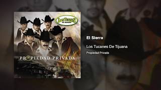 El Sierra  Los Tucanes De Tijuana Audio Oficial [upl. by Daye16]