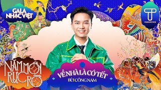 Về Nhà Là Có Tết  Bùi Công Nam  Gala Nhạc Việt Tết 2024 [upl. by Ludeman]