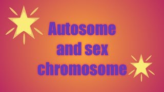 Autosome and sex chromosome by Priti Sharma life science [upl. by Iridissa283]