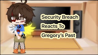 Security Breach Reacts to Gregorys Past Gacha Club My AU [upl. by Alexina465]