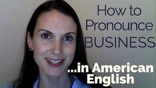 How to Pronounce Business American English [upl. by Hite328]