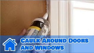 Home Help  How to Caulk Around Doors and Windows [upl. by Ziza724]