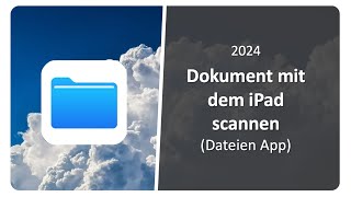 Dokumente mit dem iPad scannen DateienApp [upl. by Otrevogir]