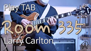 Room335  Larry Carlton TAB악보 Electric Guitar Cover [upl. by Madge]