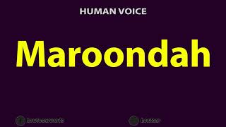 How to Pronounce Maroondah [upl. by Antone]