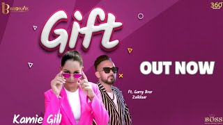 Gift Official Video  Kamie Gill  Garry Brar Zaildaar  New Punjabi Song 2024 [upl. by Airamak]