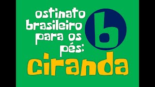 Bateria Brasileira para Brasileirinhos  Ostinatos brasileiros para os pés  ciranda [upl. by Suckram]