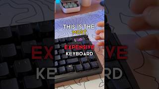 The Most Expensive Keyboard mechanicalkeyboard keyboard gamingsetup gaming unboxing expensive [upl. by Nanete]