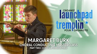 Organist Launchpad  Margaret Burk Part 2 Conducting from the Console Masterclass [upl. by Kcirdnekel]