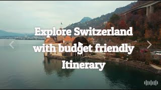 Explore Switzerland With Budget Itinerary [upl. by Enilarac]