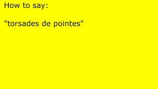 How to pronounce torsades de pointes [upl. by Benjamin]