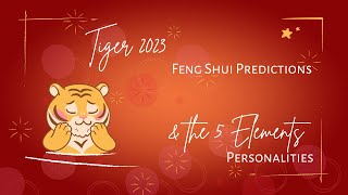 Year of Tiger in 2023 Feng Shui Predictions amp the 5 Elements Personalities [upl. by Cerys572]