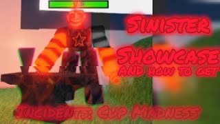 Sinister Showcase  How to get in Incidents Cup Madness Roblox [upl. by Candida468]