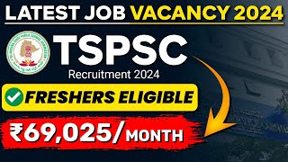 TSPSC Recruitment 2024  Salary ₹69025  Latest Job Vacancy 2024 Freshers Eligible  Permanent Job [upl. by Sitrik440]