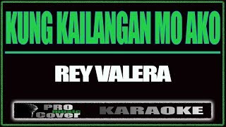 Kung kailangan mo ako  REY VALERA KARAOKE [upl. by Morganica]