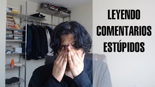 Leyendo comentarios estúpidos [upl. by Ayiotal]