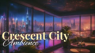 Crescent City Ambience in Bryce’s Apartment  HOEAB Lunathion Inspired  with lofi music [upl. by Flaherty25]