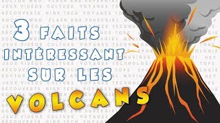 3 Faits INTÉRESSANTS sur les VOLCANS [upl. by Aydidey49]