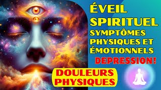 Éveil Spirituel Symptômes Physiques et Émotionnels Identifier les signes lors du Parcours Spirituel [upl. by Gildus]