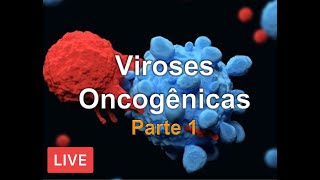 Viroses oncogênicas  Parte 1 [upl. by Whyte]