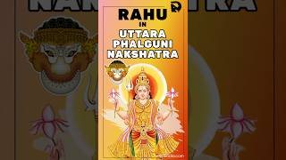 Rahu in Uttara Phalguni Nakshatra Unlimited Name and Fame with Suns Power [upl. by Mastat]