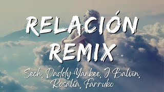 Sech Daddy Yankee J Balvin Rosalía Farruko  Relación Remix LyricsLetra [upl. by Castor]