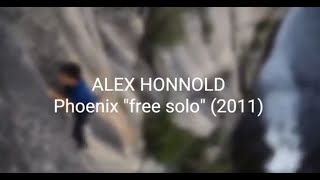 Alex Honnold the Phoenix free solo 2011 [upl. by Swithbart192]