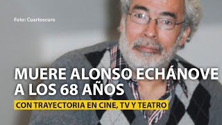 El primer actor Alonso Echánove Rojas muere a los 68 años de edad en Guanajuato [upl. by Corbin]