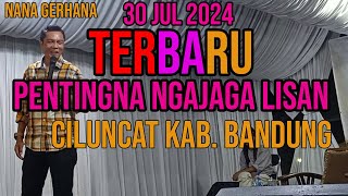 Ceramah Ustad Nana Gerhana Terbaru Juli 2024  Ciluncat [upl. by Meek]