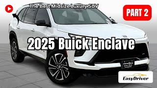 2025 Buick Enclave The Best Midsize Luxury SUV  Part 2 [upl. by Niltag]