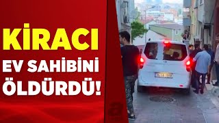 Kiracı evden çık diyen ev sahibini öldürdü  A Haber [upl. by Slaughter]