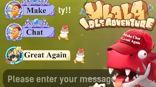 Ulala Idle Adventure  Make Chat Great Again [upl. by Nerua]